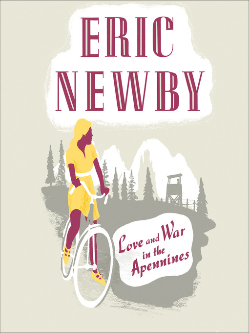 Title details for Love and War in the Apennines by Eric Newby - Available